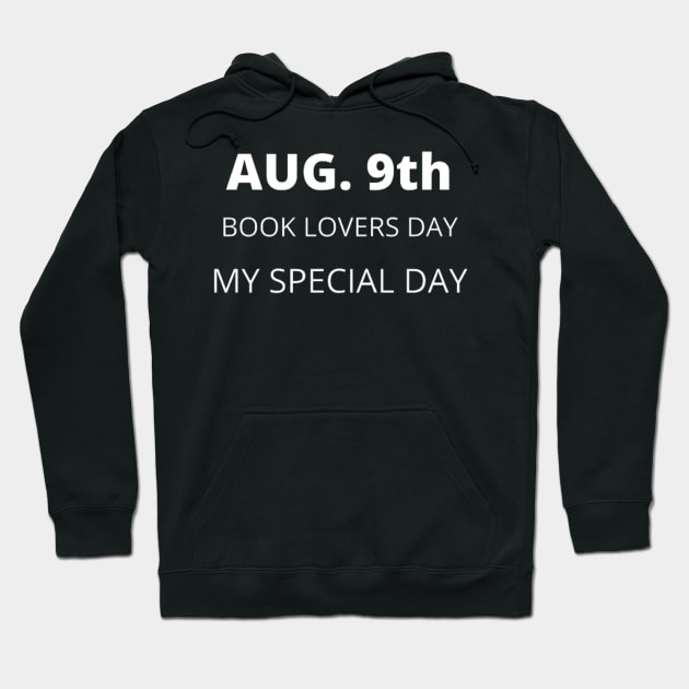 August 9th birthday, special day and the other holidays of the day. Hoodie by Edwardtiptonart